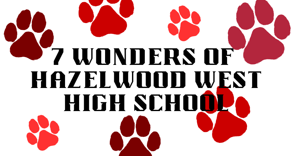 7 Wonders of Hazelwood West High School