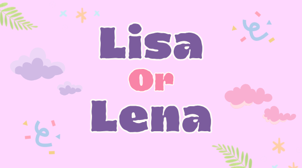 Lisa or Lena