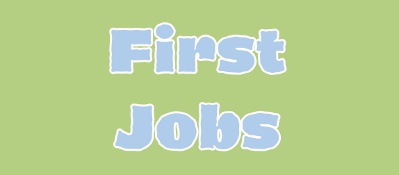 First Jobs